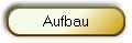Aufbau