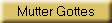Mutter Gottes